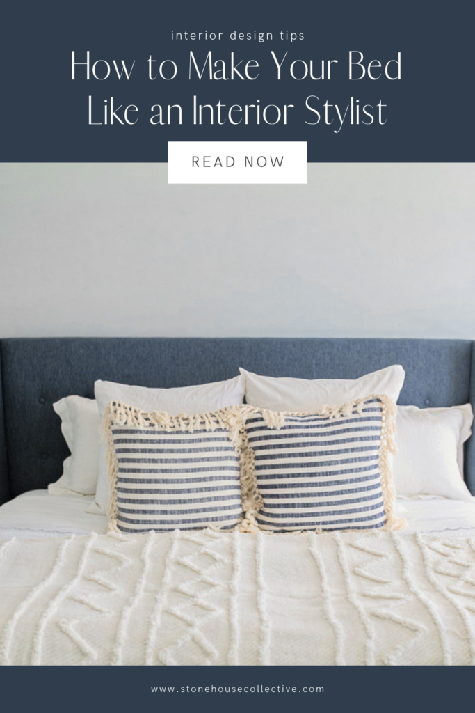 How to Make Your Bed Like an Interior Stylist - Stone House Collective